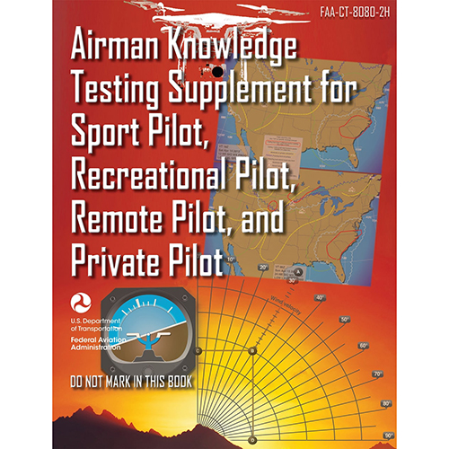 Airman Knowledge Testing Supplement for Sport, Recreational, Remote, and Private Pilot