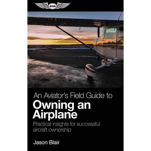 An Aviator’s Field Guide to Owning an Airplane | Softcover