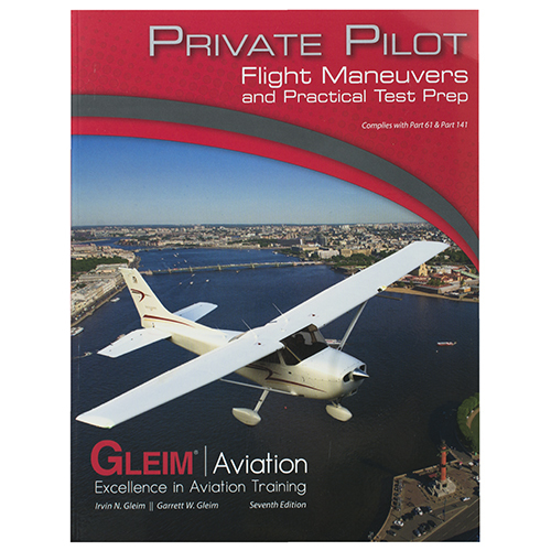 Private Pilot Flight Maneuvers and Practical Test Prep / 7th Edition