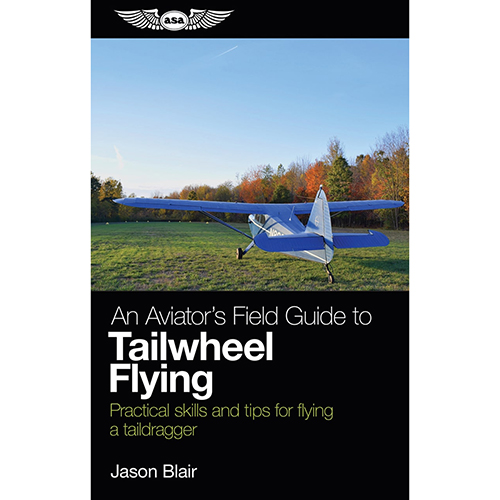 An Aviator’s Field Guide to Tailwheel Flying | Softcover